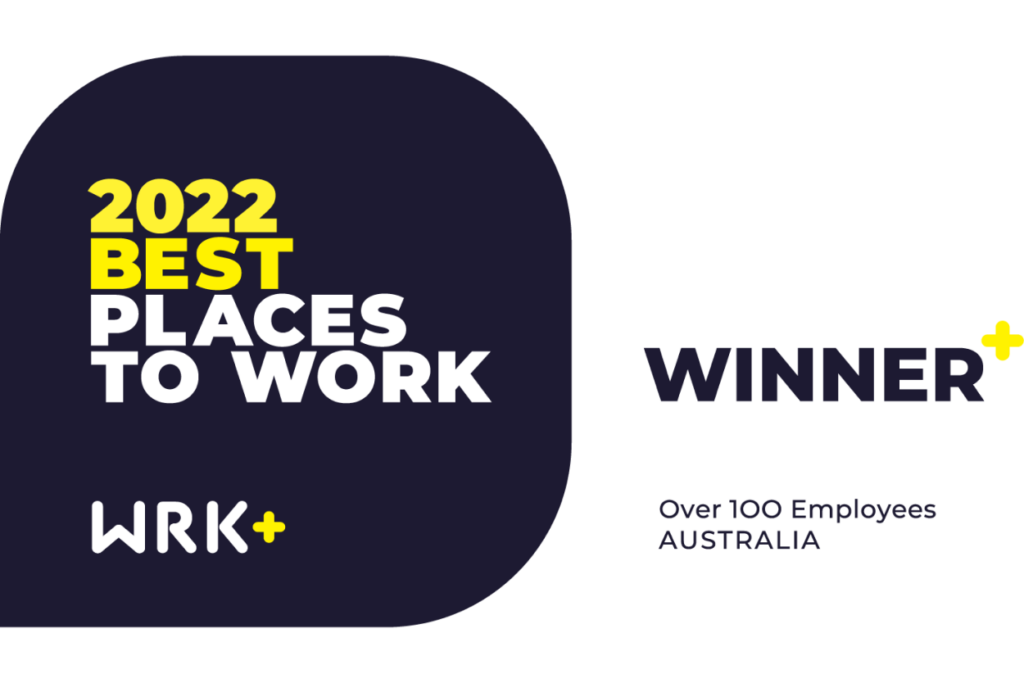 2022 Best Places to Work Winner - Over 100 Employees - Australia - WRK+